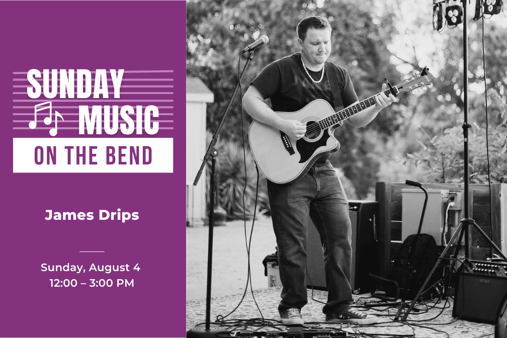 Sunday Music on the Bend with James Drips from 12 - 3p.m.