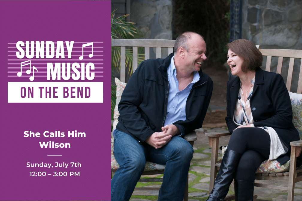 Sunday Music on the Bend with She Calls Him Wilson from 12 - 3p.m.