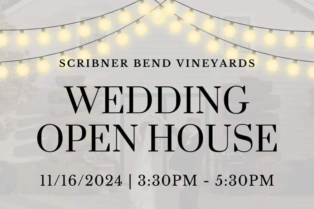 Wedding Open House & Vendor Fair at Scribner Bend Vineyards on November 16th from 3:30-5:30 pm.