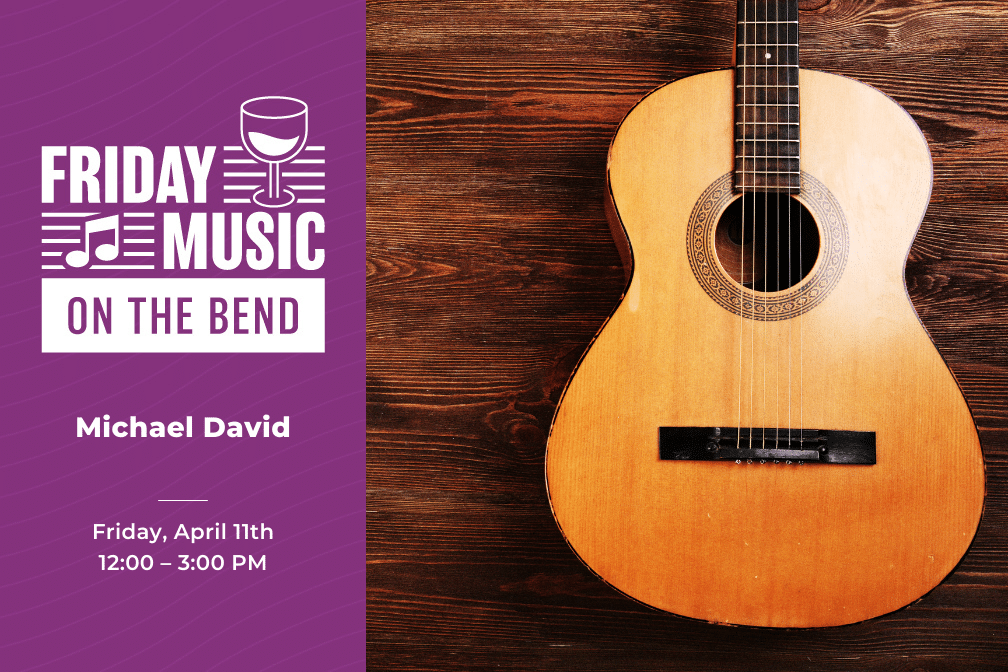 Friday Music on the Bend at Scribner Bend Vineyards with Michael David from 12-3 pm.