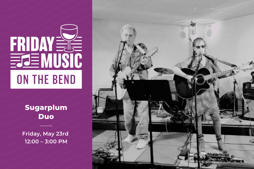 Friday Music on the Bend with Sugarplum Duo at Scribner Bend Vineyards on Friday, May 23rd from 12:00-3:00.